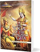 The Yoga of the Bhagavad Gita by Paramahansa Yogananda - Author of Autobiography of a Yogi | An Introduction to India's Universal Science of God-Realization | Shrimad Bhagvad Gita | Bhagwat Geeta