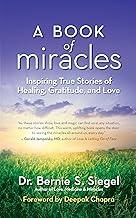A Book of Miracles: Inspiring True Stories of Healing, Gratitude, and Love