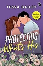 Protecting What’s His | Strangers-to-lovers story by New York Times Bestselling Author