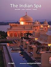 The Indian Spa: Ayurveda Yoga Wellness Beauty