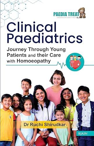 Clinical Paediatrics Journey Through Young Patients and their Care with Homeopathy by 15 July 2025