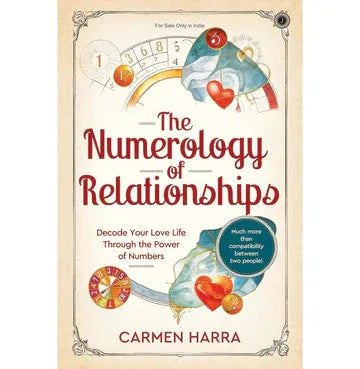 The Numerology Of Relationships: Decode Your Love Life Through The Power Of Numbers