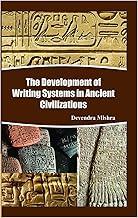 The Development of Writing Systems in Ancient Civilizations