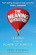 The Meaning Revolution: Leading with the Power of Purpose