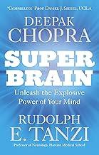 Super Brain: Unleashing the explosive power of your mind to maximize health, happiness and spiritual well-being