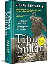 Tipu Sultan: The Saga of Mysore's Interregnum (1760–1799)