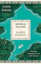 Books and Islands in Ojibwe Country: Travelling Through the Land of My Ancestors