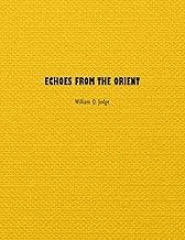 Echoes from The Orient: A Broad Outline of Theosophical Doctrines
