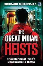 The Great Indian Heists: True Stories of India’s Most Dramatic Thefts | Daring Robberies that left the Nation Shocked | True Crime Stories