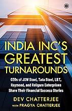India Inc’s Greatest Turnarounds: CEOs of JSW Steel, Tata Steel, L&T, Raymond, and Religare Enterprises Share Their Financial Success Stories