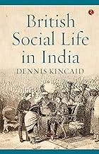 British Social Life In India, 1608–1937