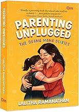 Parenting Unplugged: The Drama Mama Diaries