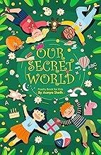 Our Secret World : Poetry Books for Kids by a Kid