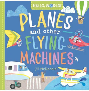 Hello, World! Planes And Other Flying Machines