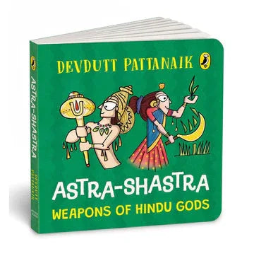 Astra Shastra: Weapons Of The Hindu Gods