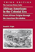 African Americans in the Colonial Era: From African Origins through the American Revolution (The American History Series)