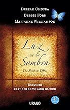 Luz en la sombra: Descubre el poder de tu lado oscuro (Crecimiento personal) (Spanish Edition)