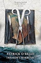 Treason's Harbour: Book 9 (Aubrey-Maturin)