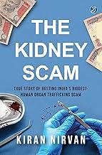The Kidney Scam: True story of busting India’s biggest human organ trafficking scam ? A true crime that shocked the nation