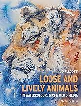 Loose and Lively Animals in Watercolour, Inks & Mixed Media