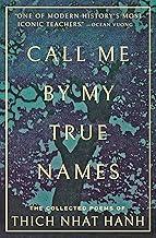 Call Me By My True Names: The Collected Poems of Thich Nhat Hanh