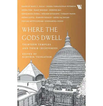 Where The Gods Dwell: Thirteen Temples and their (Hi)Stories