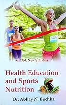 Health Education and Sports Nutrition (M.P.Ed. New Syllabus) | [Paperback] Dr. Abhay N. Buchha | 2024