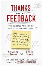 Thanks for the Feedback: The Science and Art of Receiving Feedback Well