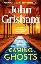 Camino Ghosts: The new summer thriller and Sunday Times bestseller (June 2024) from John Grisham