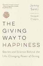 The Giving Way to Happiness: Stories and Science Behind the Life-Changing Power of Giving
