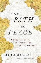 The Path to Peace: A Buddhist Guide to Cultivating Loving-Kindness