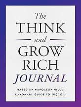 The Think and Grow Rich Journal: Based on Napoleon Hill's Landmark Guide to Success