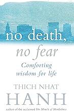 No Death, No Fear: Comforting Wisdom for Life