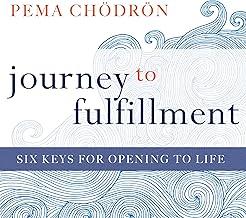 Journey to Fulfillment: Six Keys for Opening to Life