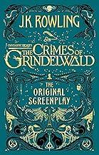 FANTASTIC BEASTS: THE CRIMES OF GRINDELWALD - THE ORIGINAL SCREENPLAY