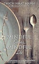 Mindful Eating, Mindful Life: Savour every moment and every bite