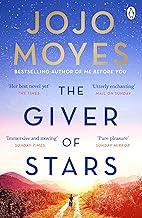 The Giver of Stars: Fall in love with the enchanting Sunday Times bestseller from the author of Me Before You: The spellbinding love story from the author of the global phenomenon Me Before You
