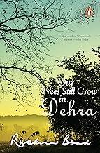 Our Trees Still Grow In Dehra (R/J Edn.)