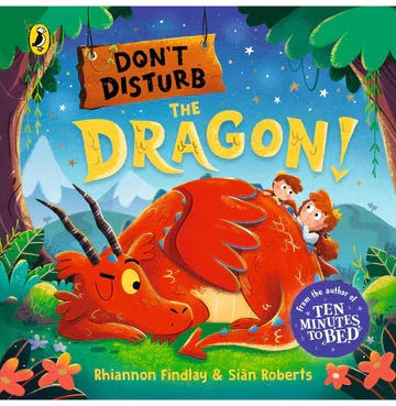 Don'T Disturb The Dragon: From The Author Of The Ten Minutes To Bed Series