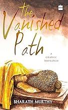 The Vanished Path a Graphic Travelogue