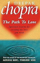The Path To Love: Spiritual Lessons for Creating the Love You Need