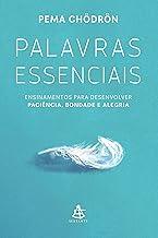 Palavras essenciais: Ensinamentos para desenvolver paciência, bondade e alegria (Portuguese Edition)