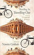 Travelling in, Travelling Out : A Book of Unexpected Journeys