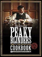 Official Peaky Blinders Cookbook: 50 Recipes Selected by The Shelby Company Ltd