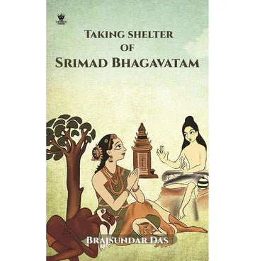 Taking Shelter Of Srimad Bhagavatam