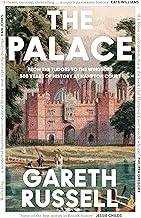 The Palace: From the Tudors to the Windsors, 500 Years of Royal History at Hampton Court