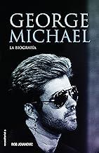 George Michael: La biografía (Spanish Edition)