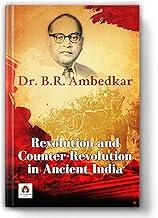 Revolution and Counter-Revolution in Ancient India | Dr. B.R. Ambedkar's Historic Analysis of Buddhism vs. Brahmanism | Caste System, Religious Conflict, and Social Reform in Ancient India [Premium Paperback]