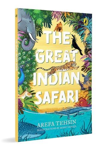 The Great Indian Safari | Introduction to India’s Rich Biodiversity and Animals | Packed with Full-colour, Vibrant Illustrations and Fascinating Facts | Ages 7+
