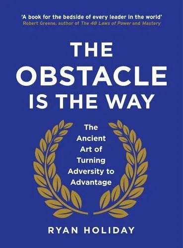 The Obstacle is the Way